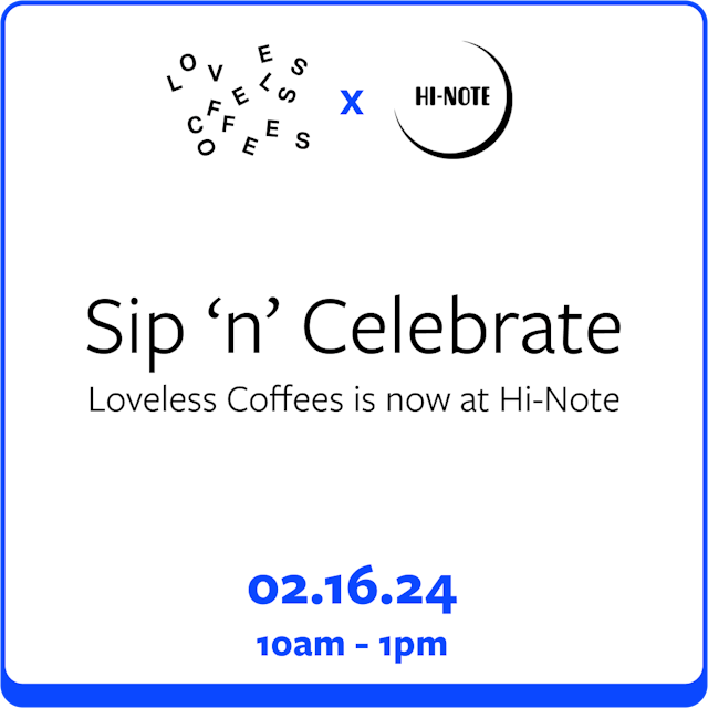 Loveless x Hi-Note: Sip 'n' Celebrate